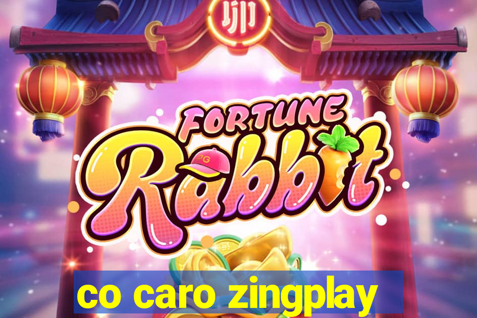 co caro zingplay