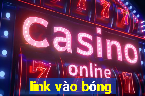 link vào bóng