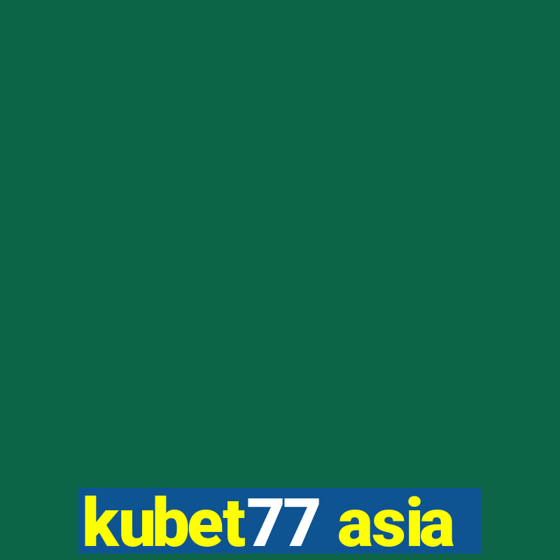 kubet77 asia