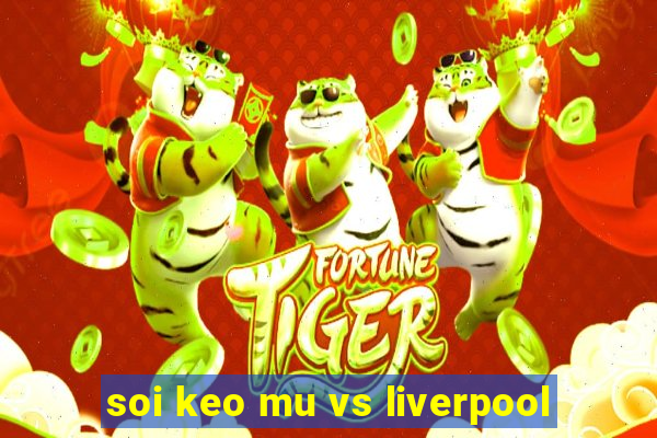 soi keo mu vs liverpool