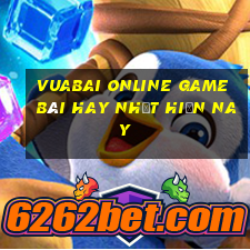 Vuabai Online Game Bài Hay Nhất Hiện Nay