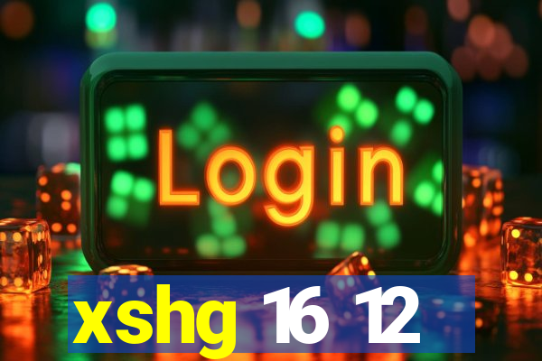 xshg 16 12