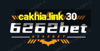 cakhia.link 30