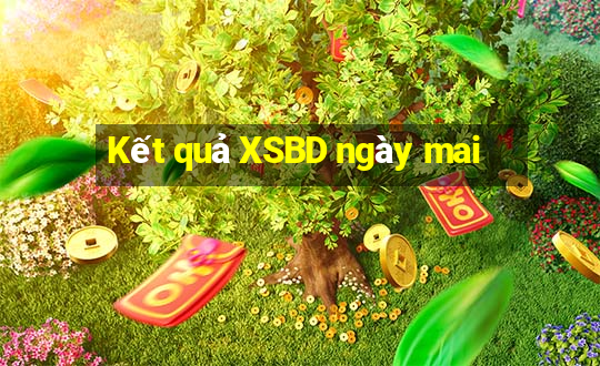 Kết quả XSBD ngày mai