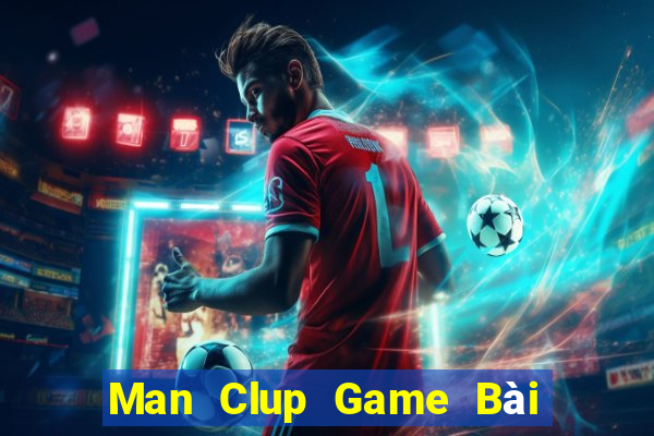 Man Clup Game Bài Miễn Phí