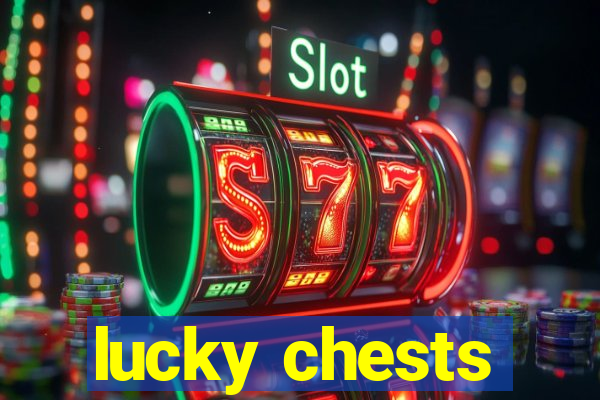 lucky chests