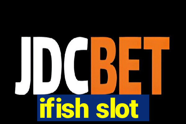 ifish slot