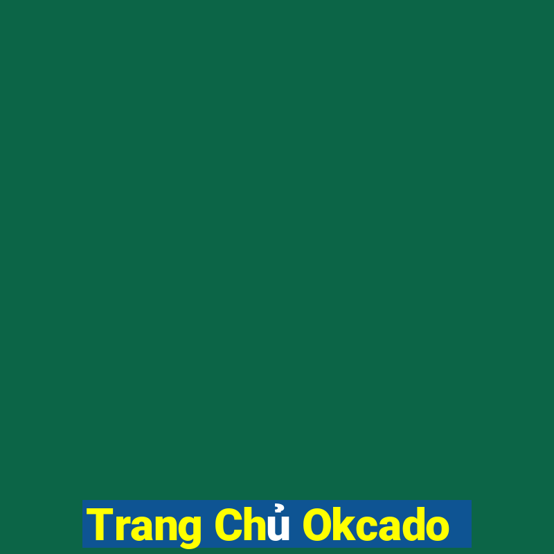 Trang Chủ Okcado