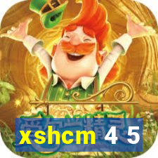 xshcm 4 5