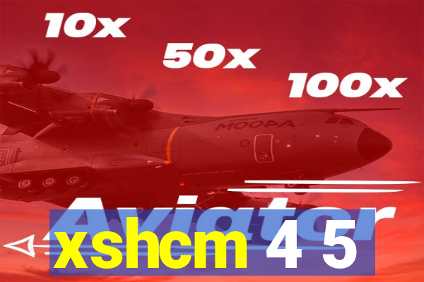 xshcm 4 5