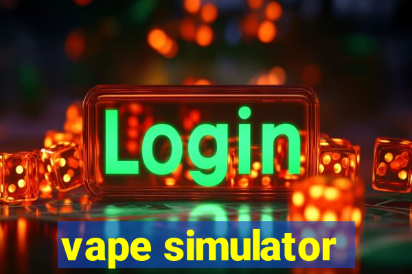 vape simulator