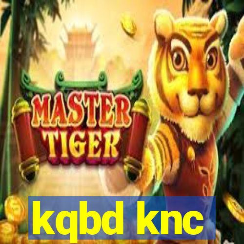 kqbd knc