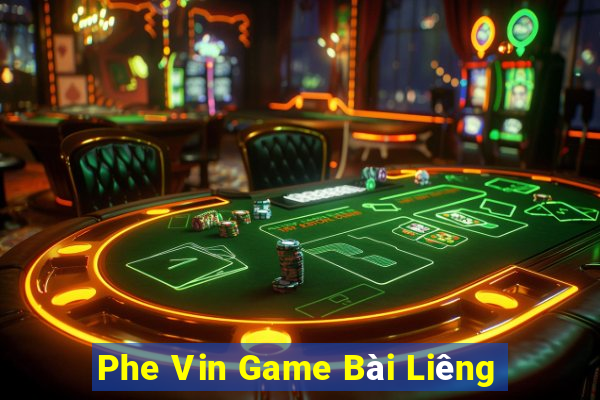 Phe Vin Game Bài Liêng