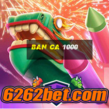 ban ca 1000