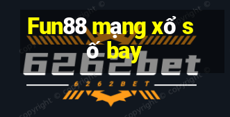 Fun88 mạng xổ số bay