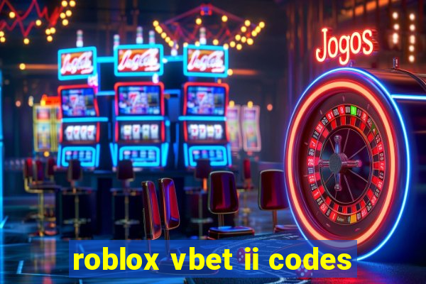 roblox vbet ii codes