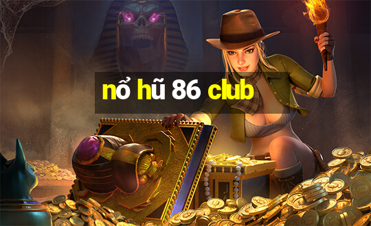 nổ hũ 86 club