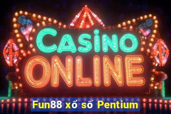 Fun88 xổ số Pentium