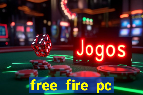 free fire pc miễn phí