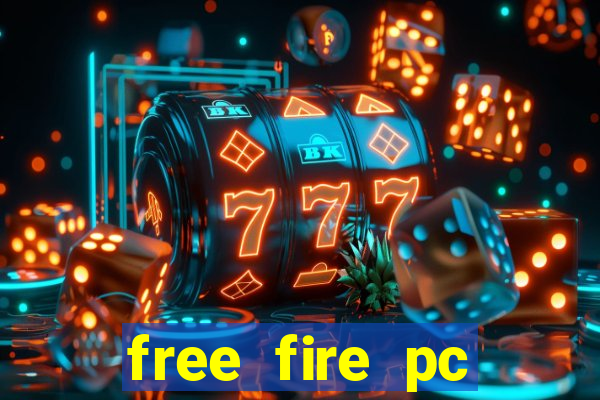 free fire pc miễn phí