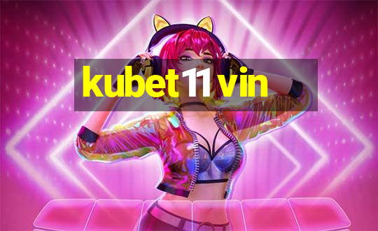 kubet11 vin