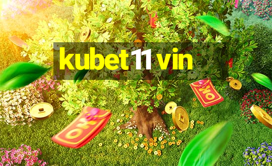 kubet11 vin