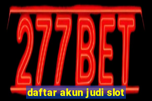 daftar akun judi slot