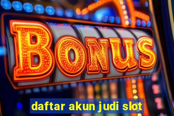 daftar akun judi slot