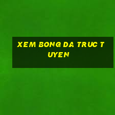 xem bong da truc tuyen