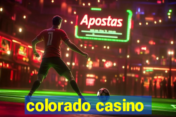 colorado casino