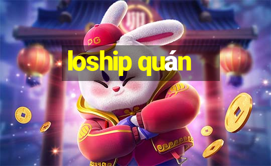 loship quán