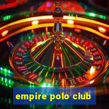 empire polo club