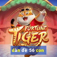 dàn đề 56 con