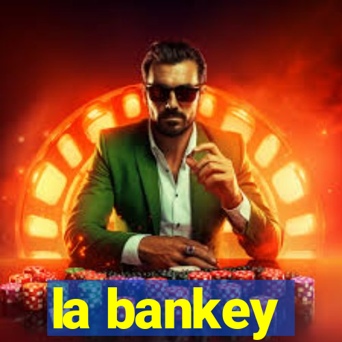 la bankey