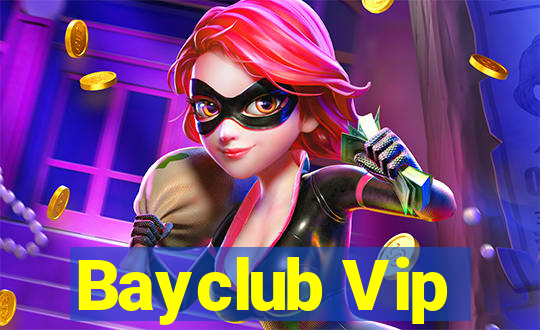 Bayclub Vip