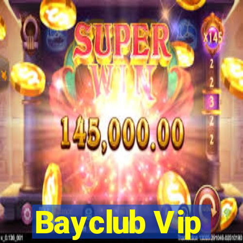 Bayclub Vip