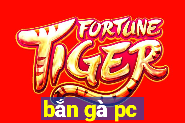 bắn gà pc