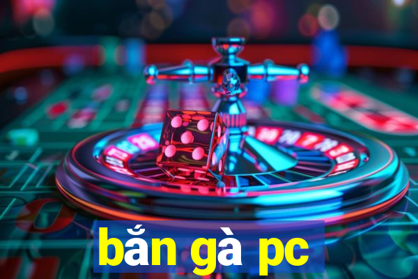 bắn gà pc