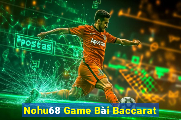 Nohu68 Game Bài Baccarat