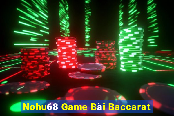 Nohu68 Game Bài Baccarat