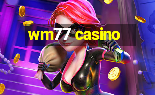 wm77 casino