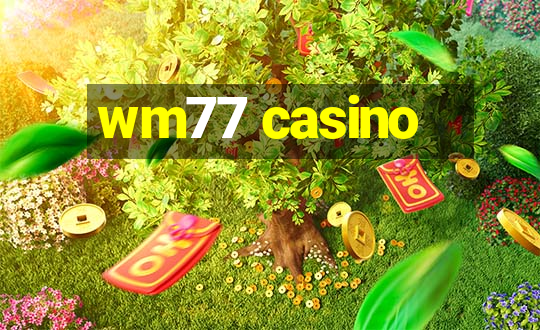 wm77 casino