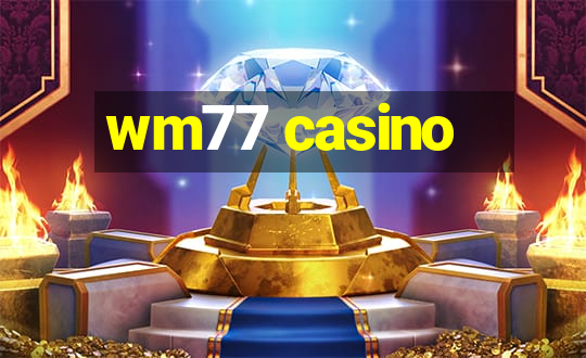 wm77 casino