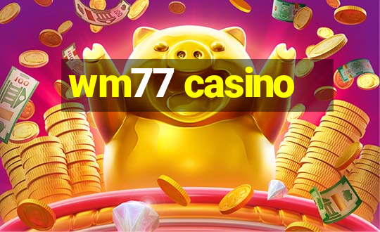 wm77 casino