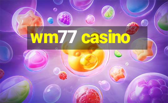 wm77 casino