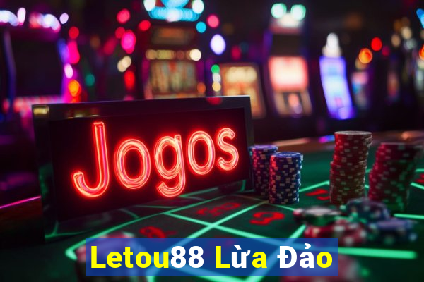 Letou88 Lừa Đảo