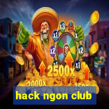 hack ngon club