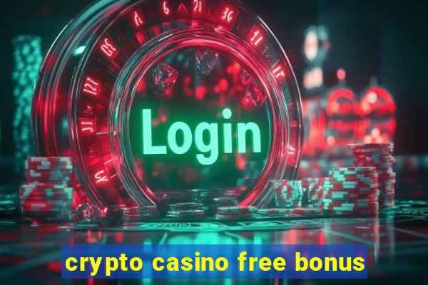 crypto casino free bonus