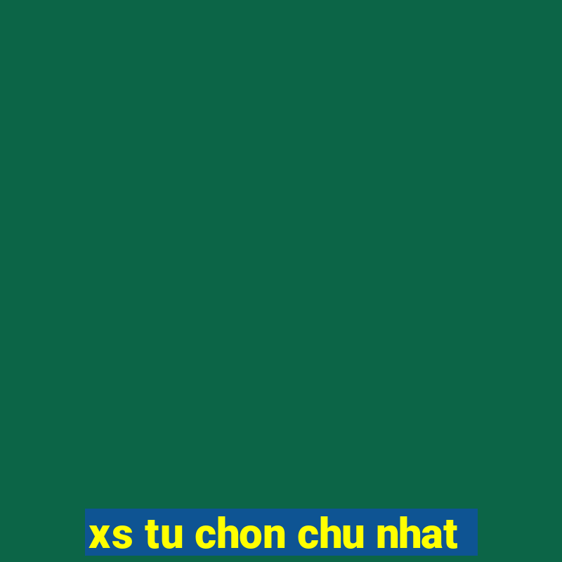 xs tu chon chu nhat