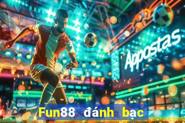 Fun88 đánh bạc ăn 188 đánh bài địa chủ